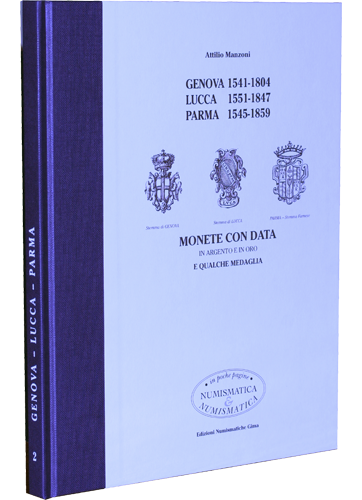 GENOVA (1541-1804) - LUCCA (1551-1847) - PARMA (1545-1859) Monete con data in argento e in oro e qualche medaglia.