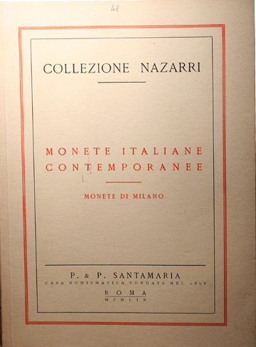 Collezione NAZARRI. Monete italiane contemporanee e monete di Milano. 20 monete del periodo napoleonico, 615 del Regno di Sardegna e del Regno d’Italia, 53 di Milano, 110 dello Stato Pontificio da Gregorio X.