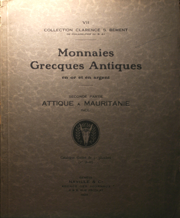 Collection Clarence S. BEMENT de Philadelphie. Monnaies grecques antiques en or et en argent. Seconde partie: Attique a Mauritanie.