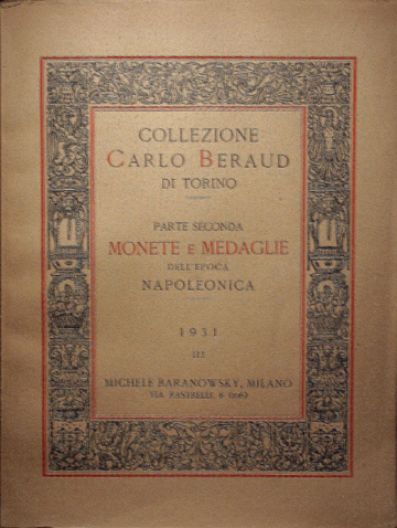 Collezione Carlo BERAUD di Torino. Parte II. Monete e medaglie dell´epoca napoleonica.