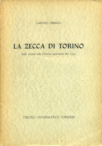 La zecca di Torino dalle origini alla riforma monetaria del 1754.