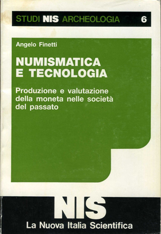 Numismatica e tecnologia. Produzione e valutazione della moneta nelle società del passato.