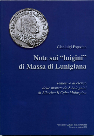 Note sui "luigini" di Massa di Lunigiana. Tentativo di elenco delle monete da 8 bolognini di Alberico II Cybo Malaspina.