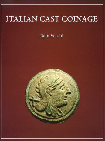 Italian cast coinage. A descriptive catalogue of the cast coinage and its struck counterparts in ancient Italy from the /th to 3rd centuries BC.