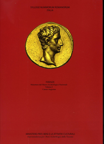 Sylloge Nummorum Romanorum Italia. Firenze. Monetiere del Museo Archeologico Nazionale. Volume I. Caesar Augustus.