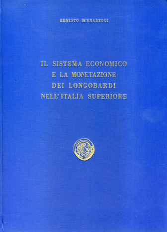 Il sistema economico e la monetazione dei Longobardi nell´Italia superiore.