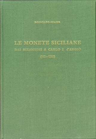 Le monete siciliane dai Bizantini a Carlo I d’Angiò (582-1282).