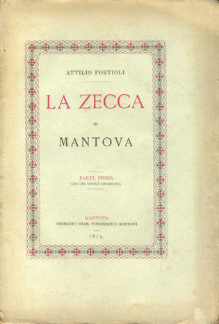 La zecca di Mantova. Parte 1^. La zecca imperiale (......-1256) - La parte podestarile (1256-1328) - Proemio alla zecca dei Gonzaga.