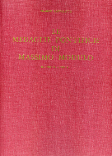 Le medaglie pontificie di massimo modulo da Pio IX a Pio XI.