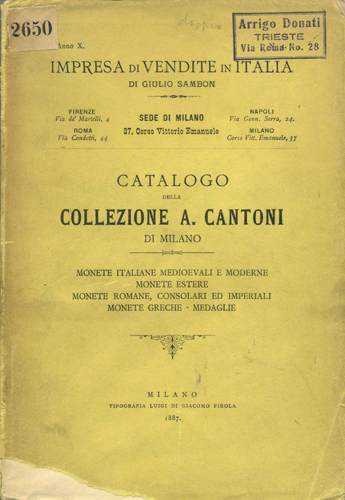 Catalogo delle monete di italiane medioevali e moderne, monete estere, monete romane consolari ed imperiali, monete greche, medaglie componenti la collezione del signor Achille CANTONI.