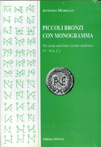 Piccoli bronzi con monogramma tra tarda antichità e primo medioevo (V-VI sec. d. C.)