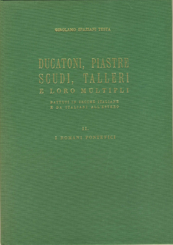 Ducatoni, piastre, scudi, talleri e loro multipli battuti in zecche italiane e da italiani all´estero. I. Casa Savoia da Filiberto II a Vittorio emanuele III (1497-1946)