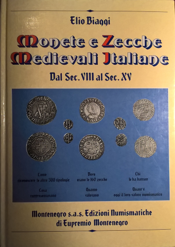Monete e zecche medievali italiane. Dal sec. VIII al sec. XV.