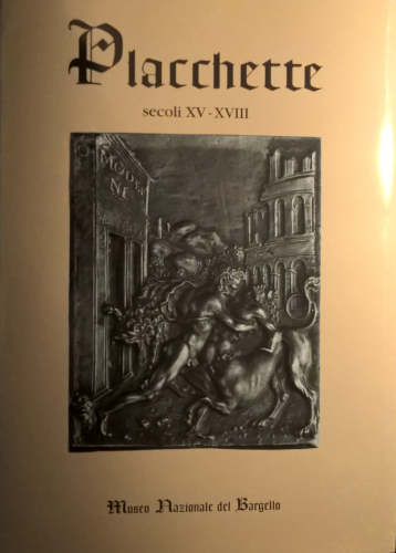 Placchette secoli XV-XVIII nel Museo Nazionale del Bargello.